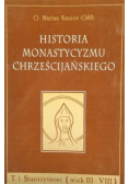 Historia monastycyzmu chrześcijańskiego Tom 1 Starożytność wiek III-VIII