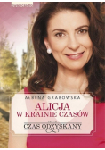 Czas odzyskany Tom III Alicja w krainie czasów