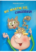 Nie martw się Cukierku