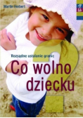 Co wolno dziecku