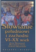 Słowianie południowi i zachodni VI - XX wiek