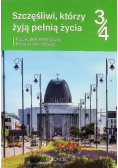 Szczęśliwy, którzy żyją pełnią życia przewodnik metodyczny klasa 3 i 4 technikum