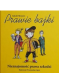 Prawie bajki Nieznajomość prawa szkodzi