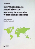 Internacjonalizacja przedsiębiorstw a procesy innowacyjne w globalnej gospodarce