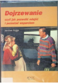 Dojrzewanie czyli jak pozwolić odejść i pozostać wsparciem