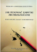 Jak rysować zabytki archeologiczne