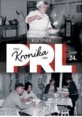 Kronika PRL Tom 24 PRL w kuchni