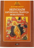 Hezychazm Zapomniana tradycja modlitewna
