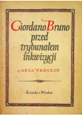 Giordano Bruno przed trybunałem inkwizycji Akta procesu