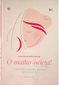 O matko święta!