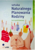 Sztuka naturalnego planowania rodziny kurs podstawowy
