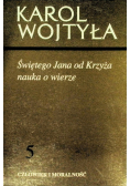 Człowiek i moralność Tom 5 Świętego Jana od Krzyża nauka o wierze