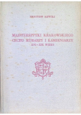 Majstersztyki Krakowskiego cechu murarzy i kamieniarzy XVI -XIX wieku