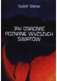 Jak osiągnąć poznanie wyższych światów