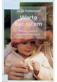 Warto być ojcem Najważniejsza kariera mężczyzny