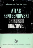 Atlas rentgenowski chirurgii  urazowej