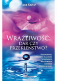 Wrażliwość: dar czy przekleństwo?