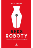 Seksroboty O pożądaniu nauce i sztucznej inteligencji