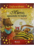 Mamo, opowiedz mi bajkę