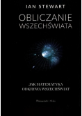 Obliczanie Wszechświata O tym jak matematyka odkrywa wszechświat