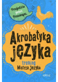 Akrobatyka języka trening Mistrza Języka