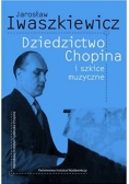 Dziedzictwo Chopina i szkice muzyczne