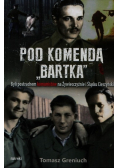 Pod komendą Bartka