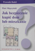 Jak bezpiecznie kupić dom lub mieszkanie