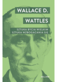 Sztuka bycia wielkim. Sztuka wzbogacania się