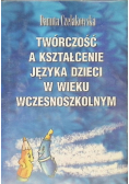 Twórczość a kształcenie języka dzieci w wieku wczesnoszkolnym