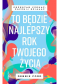 To będzie najlepszy rok twojego życia
