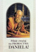 Pilnie zważaj na proroctwa Daniela