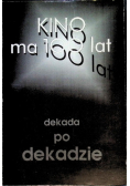 Kino ma 100 lat dekada po dekadzie