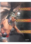 Majowie Aztekowie Inkowie