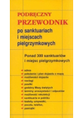 Podręczny przewodnik po sanktuariach i miejscach pielgrzymkowych