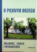 O pięknym brzegu Żoliborz ludzie i wydarzenia