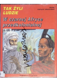Tak żyli ludzie W czarnej Afryce przedkolonialnej