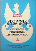 Słownik biograficzny oficerów powstania listopadowego Tom I