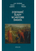 Zostawić ślady w historii świata