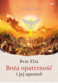 Brat Elia. Boża opatrzność i jej apostoł