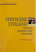 Conoscere Italiano Praktyczna gramatyka włoska z ćwiczeniami