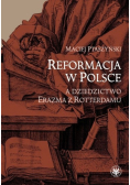 Reformacja w Polsce a dziedzictwo Erazma z Rotterdamu