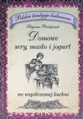 Domowe sery masła i jogurty we współczesnej kuchni