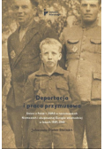 Deportacja i praca przymusowa. Dzieci z Polski i ZSRS w nazistowskich Niemczech i okupowanej Europie wschodniej w latach 1939 - 1945
