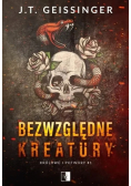 Królowe i potwory Tom 1 Bezwzględne kreatury