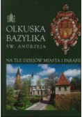 Olkuska bazylika św Andrzeja na tle dziejów miasta i parafii