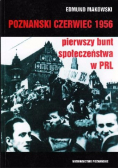 Poznański czerwiec 1956. Pierwszy bunt społeczeństwa w PRL