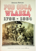Pod obcą władzą 1795 - 1864