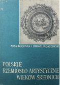 Polskie rzemiosło artystyczne wieków średnich