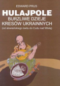 Hulajpole burzliwe dzieje Kresów Ukrainnych